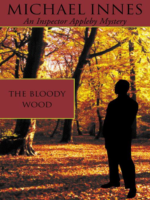 Title details for The Bloody Wood by Michael Innes - Available